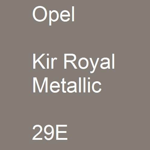 Opel, Kir Royal Metallic, 29E.